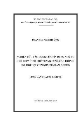 Luận văn nghiên cứu tác động của tín dụng nhỏ do hội liên hiệp phụ nữ tỉnh sóc trăng cung cấp trong hỗ trợ hội viên khmer giảm nghèo