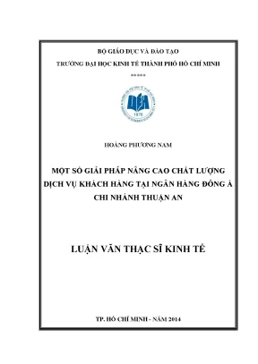 Luận văn một số giải pháp nâng cao chất lượng dịch vụ khách hàng tại ngân hàng đông á chi nhánh thuận an