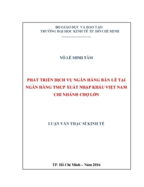 Luận văn phát triển dịch vụ ngân hàng bán lẻ tại ngân hàng tmcp xuất nhập khẩu việt nam chi nhánh chợ lớn
