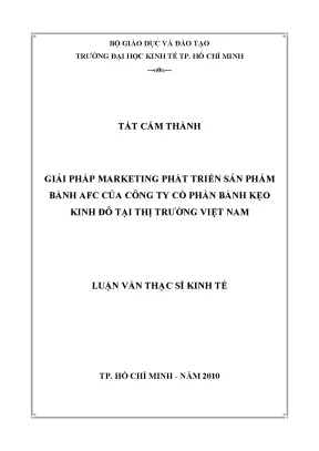 Luận văn giải pháp marketing phát triển sản phẩm bánh afc của công ty cổ phần bánh kẹo kinh đô tại thị trường việt nam luận văn thạc sĩ