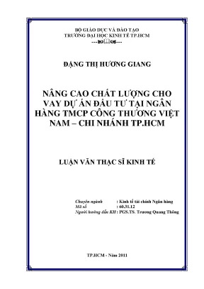 Luận văn nâng cao chất lượng cho vay dự án đầu tư tại ngân hàng thương mại cổ phần công thương việt nam chi nhánh thành phố hồ chí minh