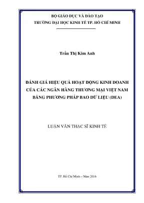 Luận văn đánh giá hiệu quả hoạt động kinh doanh của các ngân hàng thương mại việt nam bằng phương pháp bao dữ liệu dea