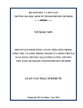 Luận văn một số giải pháp nâng cao sự thỏa mãn trong công việc và lòng trung thành của nhân viên tại ngân hàng tmcp công thương việt nam chi nhánh 4 thành phố hồ chí minh