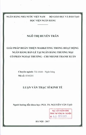 Luận văn thạc sĩ tài chính ngân hàng giải pháp hoàn thiện marketing trong hoạt động ngân hàng bán lẻ tại ngân hàng thương mại cổ phần ngoại thương chi nhánh thanh xuân