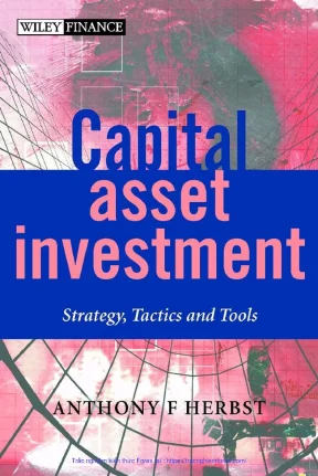 Capital asset investment strategy tatics and tools herbst