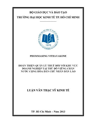 Luận văn hoàn thiện quản lý thuế đối với khu vực doanh nghiệp tại thủ đô viêng chăn nước cộng hòa dân chủ nhân dân lào