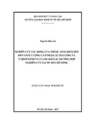Luận văn nghiên cứu tác động của thuộc tính điểm đến đến chất lượng cảm nhận sự hài lòng và ý định hành vi của du khách trường hợp nghiên cứu tại tp hồ chí minh