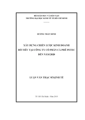 Luận văn xây dựng chiến lược kinh doanh hồ tiêu tại công ty cổ phần cà phê petec đến năm 2020