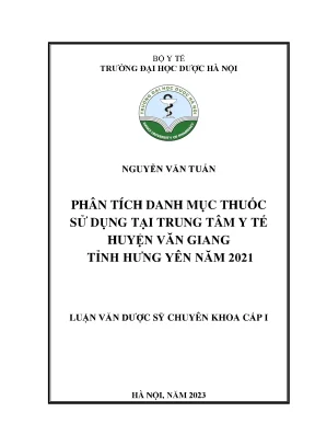 Nguyễn văn tuấn phân tích danh mục thuốc sử dụng tại trung tâm y tế huyện văn giang tỉnh hưng yên năm 2021 luận văn dược sỹ chuyên khoa cấp i