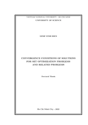 Luận án tiến sĩ convergence conditions of solutions for set optimization problems and ralated problems