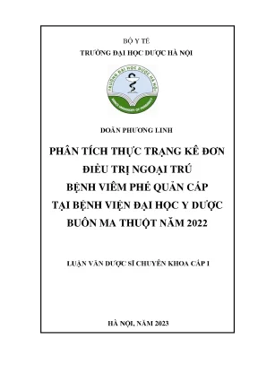 Doãn phương linh phân tích thực trạng kê đơn điều trị ngoại trú bệnh viêm phế quản cấp tại bệnh viện đại học y dược buôn ma thuột năm 2022 luận văn dược sĩ chuyên khoa cấp i