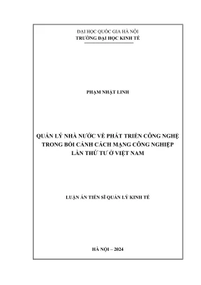 Luận án tiến sĩ quản lý kinh tế quản lý nhà nước về phát triển công nghệ trong bối cảnh cách mạng công nghiệp lần thứ tư ở việt nam