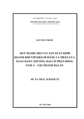 Luận văn đẩy mạnh cho vay sản xuất kinh doanh đối với khách hàng cá nhân của ngân hàng thương mại cổ phần đông nam á chi nhánh đại an
