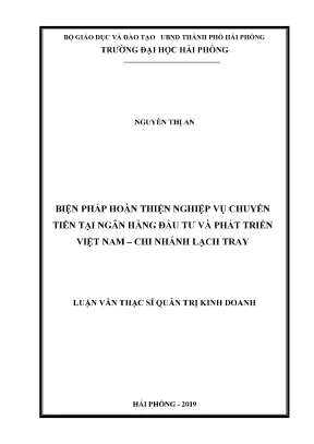 Luận văn thạc sĩ quản trị kinh doanh biện pháp hoàn thiện nghiệp vụ chuyển tiền tại ngân hàng đầu tư và phát triển việt nam chi nhánh lạch tray