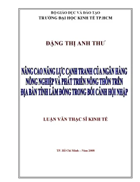 Luận văn nâng cao năng lực cạnh tranh của ngân hàng nông nghiệp và phát triển nông thôn trên địa bàn tỉnh lâm đồng trong bối cảnh hội nhập