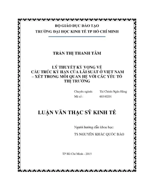 Luận văn lý thuyết kỳ vọng về cấu trúc kỳ hạn của lãi suất ở việt nam xét trong mối quan hệ với các yếu tố thị trường