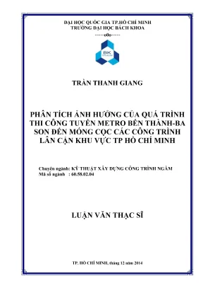 Luận văn thạc sĩ kỹ thuật xây dựng phân tích ảnh hưởng của quá trình thi công tuyến metro bến thành ba son đến móng cọc các công trình lân cận khu vực tp hồ chí minh