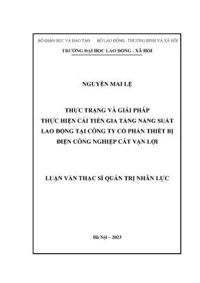 Thực trạng và giải pháp thực hiện cải tiến gia tăng năng suất lao động tại công ty cổ phần sản xuất thiết bị điện công nghiệp cát vạn lợi