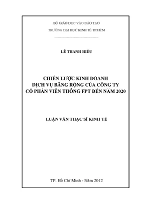 Luận văn chiến lược kinh doanh dịch vụ băng rộng của công ty cổ phần viễn thông fpt đến năm 2020