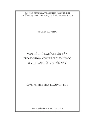 Luận án tiến sĩ lý luận văn học vấn đề chủ nghĩa nhân văn trong khoa nghiên cứu văn học ở việt nam từ 1975 đến nay