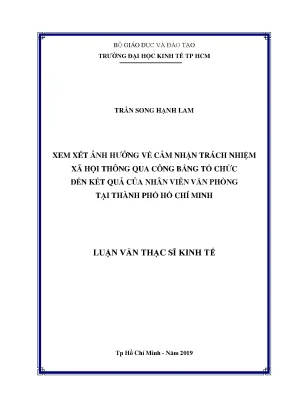 Luận văn xem xét ảnh hưởng về cảm nhận trách nhiệm xã hội thông qua công bằng tổ chức đến kết quả của nhân viên văn phòng tại thành phố hồ chí minh