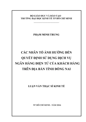 Luận văn các nhân tố ảnh hưởng đến quyết định sử dụng dịch vụ ngân hàng điện tử của khách hàng trên địa bàn tỉnh đồng nai