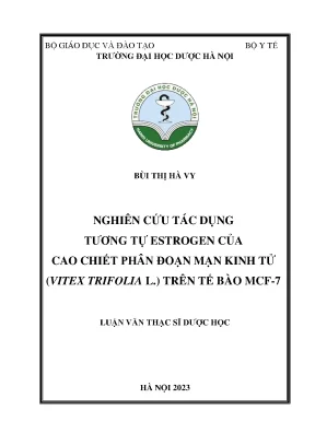 Bùi thị hà vy nghiên cứu tác dụng tương tự estrogen của cao chiết phân đoạn mạn kinh tử vitex trifolia l trên tế bào mcf 7 luận văn thạc sĩ dược học