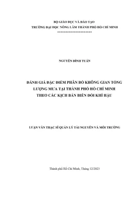 Luận văn thạc sĩ quản lý tài nguyên và môi trường đánh giá đặc điểm phân bố không gian tổng lượng mưa tại thành phố hồ chí minh theo các kịch bản biến đổi khí hậu