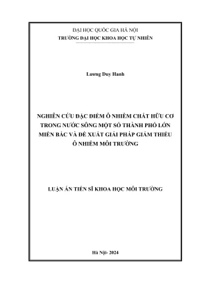 Luận án tiến sĩ khoa học môi trường nghiên cứu đặc điểm ô nhiễm chất hữu cơ trong nước sông một số thành phố lớn miền bắc và đề xuất giải pháp giảm thiểu ô nhiễm môi trường