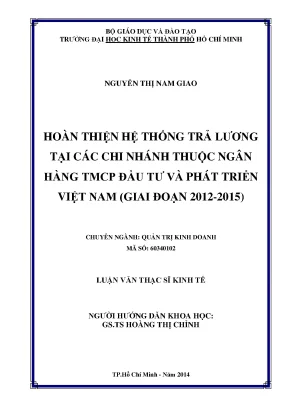 Luận văn hoàn thiện hệ thống trả lương tại các chi nhánh thuộc ngân hàng tmcp đầu tư và phát triển việt nam giai đoạn 2012 2015