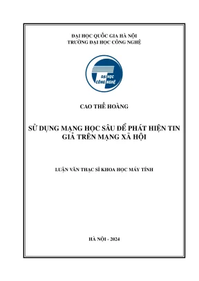 Luận văn thạc sĩ khoa học máy tính sử dụng mạng học sâu để phát hiện tin giả trên mạng xã hội