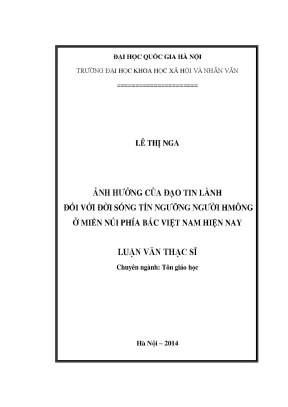 Luận văn thạc sĩ ảnh hưởng của đạo tin lành đối với đời sống tín ngưỡng người hmông ở miền núi phía bắc việt nam hiện nay