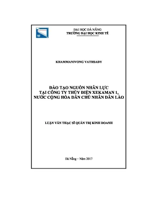 Luận văn thạc sĩ đào tạo nguồn nhân lực tại công ty thủy điện xekaman 1 nước cộng hòa dân chủ nhân dân lào