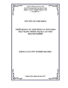 0230 triển khai các giải pháp an toàn bảo mật trong mạng lan cho doanh nghiệp nguyễn lê anh khoa luận văn đh quảng nam