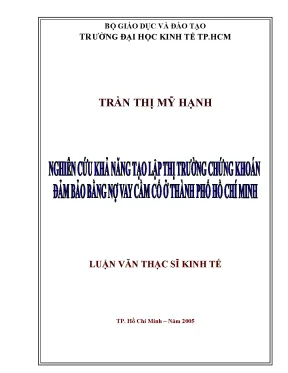 Luận văn nghiên cứu khả năng tạo lập thị trường chứng khoán đảm bảo bằng nợ vay cầm cố ở thành phố hồ chí minh