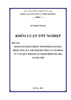 Đánh giá hoạt động thẩm định giá bất động sản của chi nhánh công ty cổ phần tư vấn quy hoạch và thẩm định giá sba tại hà nội
