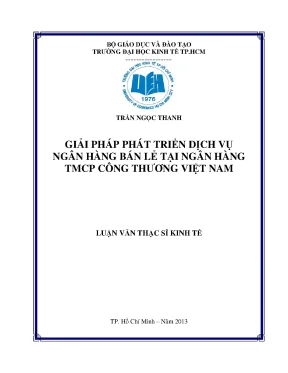Luận văn giải pháp phát triển dịch vụ ngân hàng bán lẻ tại ngân hàng thương mại cổ phần công thương việt nam