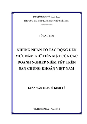 Luận văn những nhân tốc tác động đến mức nắm giữ tiền mẵt của các doanh nghiệp niêm yết trên sàn chứng khoán việt nam