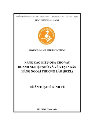 Luận văn thạc sĩ tài chính ngân hàng nâng cao hiệu quả cho vay doanh nghiệp nhỏ và vừa tại ngân hàng ngoại thương lào bcel