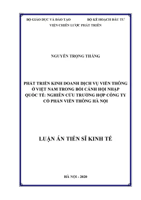 Phát triển kinh doanh dịch vụ viễn thông ở việt nam trong bối cảnh hội nhập quốc tế nghiên cứu trường hợp công ty cổ phần viễn thông hà nội
