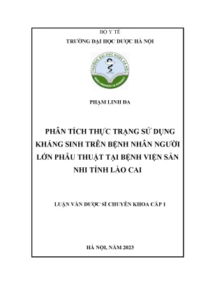 Phạm linh đa phân tích thực trạng sử dụng kháng sinh trên bệnh nhân người lớn phẫu thuật tại bệnh viện sản nhi tỉnh lào cai luận văn dược sĩ chuyên khoa cấp 1