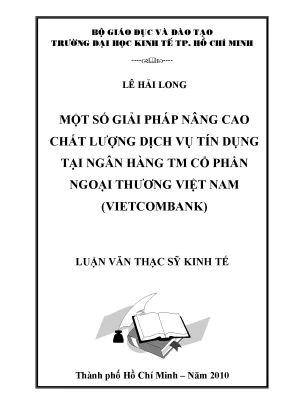 Luận văn một số giải pháp nâng cao chất lượng dịch vụ tín dụng tại ngân hàng thương mại cổ phần ngoại thương việt nam vietcombank