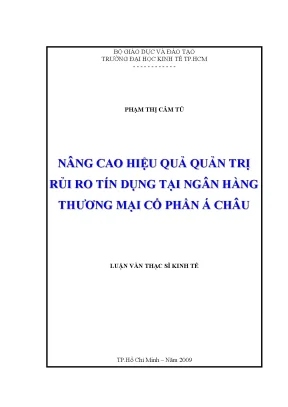 Luận văn nâng cao hiệu quả quản trị rủi ro tín dụng tại ngân hàng thương mại cổ phần á châu luận văn thạc sĩ
