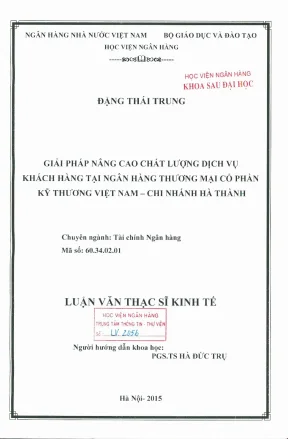 Luận văn thạc sĩ tài chính ngân hàng giải pháp nâng cao chất lượng dịch vụ khách hàng tại ngân hàng thương mại cổ phần kỹ thương việt nam chi nhánh hà thành