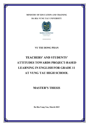 Teachers and students attitudes towards project based learning in english for grade 11 at vung tau high school master of tesol