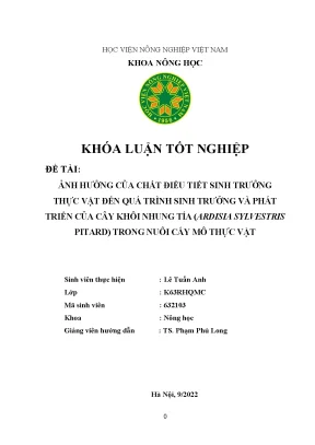 Ảnh hưởng của chất điều tiết sinh trưởng thực vật đến quá trình sinh trưởng và phát triển của cây khôi nhung tía ardisia sylvestris pitard trong nuôi cấy mô thực vật
