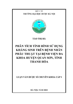 Tào thị hà phân tích tinh hinh sư dung kháng sinh trên bệnh nhân phẫu thuật tại bệnh viện đa khoa huyện quan sơn tỉnh thanh hóa luận văn dược sĩ chuyên khoa cấp i
