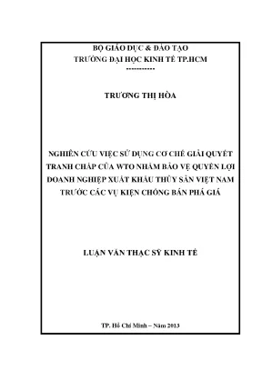 Luận văn nghiên cứu việc sử dụng cơ chế giải quyết tranh chấp của wto nhằm bảo vệ quyền lợi doanh nghiệp xuất khẩu thủy sản việt nam trước các vụ kiện chống bán phá giá