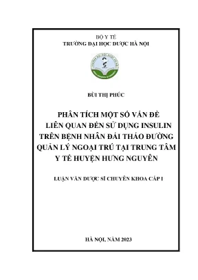 Bùi thị phúc phân tích một số vấn đề liên quan đến sử dụng insulin trên bệnh nhân đái tháo đường quản lý ngoại trú tại trung tâm y tế huyện hưng nguyên luận văn dược sĩ chuyên khoa cấp i