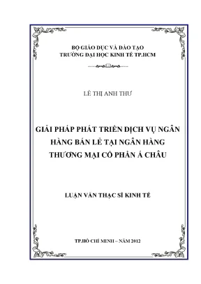 Luận văn giải pháp phát triển dịch vụ ngân hàng bán lẻ tại ngân hàng thương mại cổ phần á châu